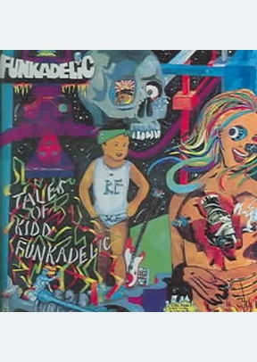 Funkadelic: Tales Of Kidd Funkadelic