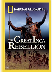 National Geographic: The Great Inca Rebellion