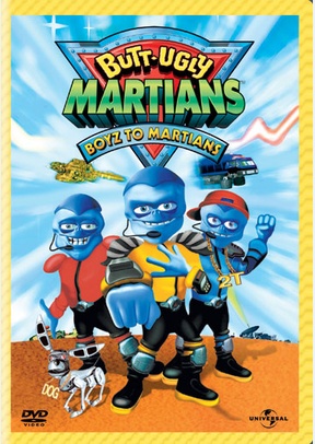 Butt Ugly Martians: Boyz To Martians