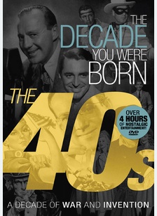 The Decade You Were Born: 1940s