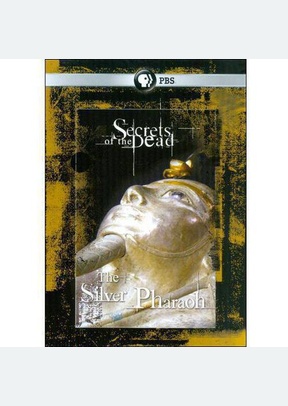 Secrets of the Dead: Silver Pharaoh