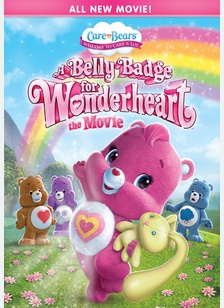 Care Bears: A Belly Badge for Wonderheart The Movie