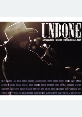 Undone: A Musicfest Tribute To Robert Earl Keen