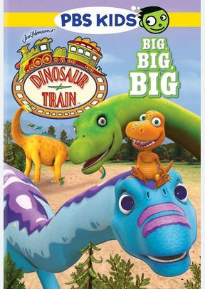Dinosaur Train: Big, Big, Big