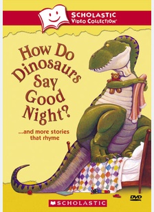 How Do Dinosaurs Say Goodnight? and More Stories That Rhyme