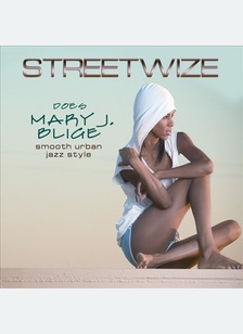 Streetwize Does Mary J Blige