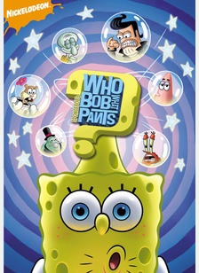 Spongebob Squarepants: Who Bob What Pants?
