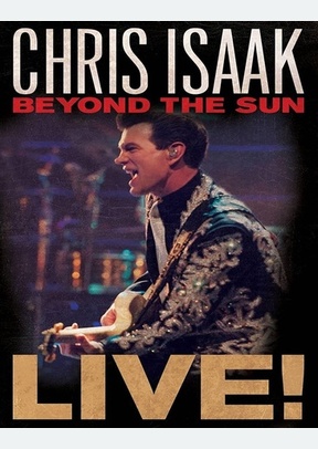 Chris Isaak: Beyond The Sun Live