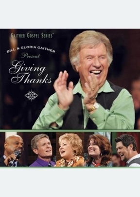 Gaither: Giving Thanks