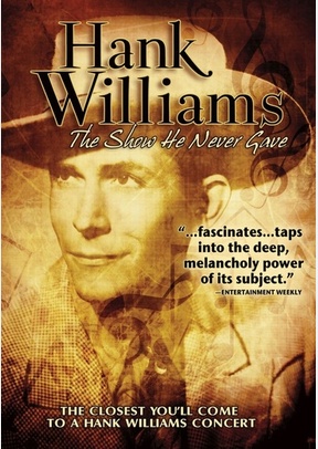 Hank Williams: The Show He Never Gave