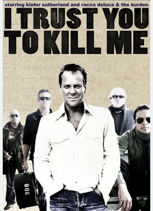 I Trust You To Kill Me
