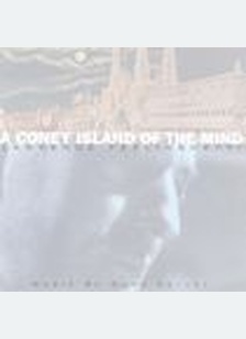 CONEY ISLAND OF THE MIND