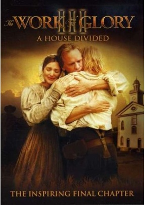 The Work and the Glory: A House Divided