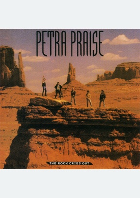 PETRA PRAISE:ROCK CRIES OUT