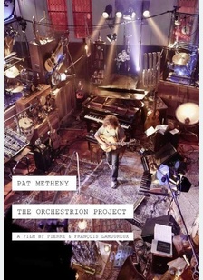 Pat Metheny: The Orchestrion Project