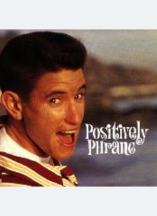 POSITIVELY PHRANC
