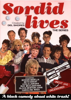 SORDID LIVES:THE SERIES