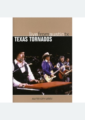 Texas Tornados: Live from Austin Texas