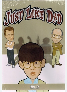 JUST LIKE DAD