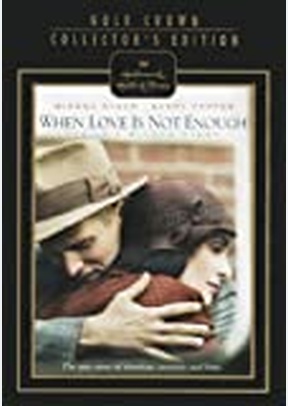 WHEN LOVE IS NOT ENOUGH