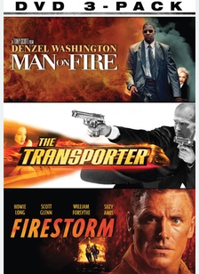 Man on Fire/The Transporter/Firestorm