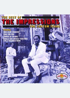 The Best Of The Impressions: The Curtom Years