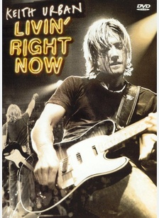 Keith Urban: Livin' Right Now