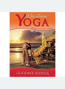 Wai Lana Yoga: Hello Fitness Series Goodbye Inertia