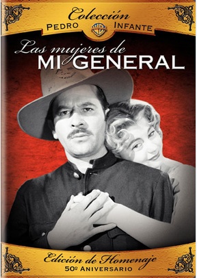 Pedro Infante: Las Mujeres De Mi General