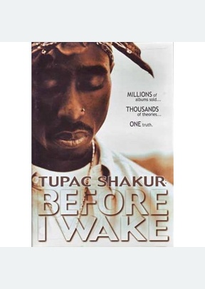 Tupac Shakur: Before I Wake