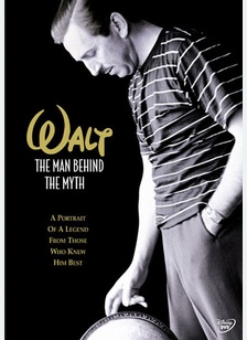 Walt: The Man Behind The Myth