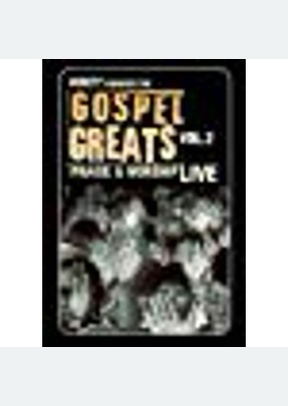 Gospel Greats: Praise & Worship Live Volume 2