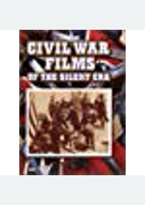CIVIL WAR FILMS OF SILENT ERA