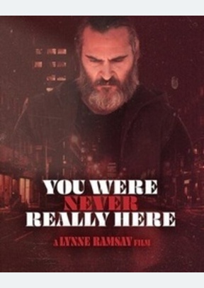 YOU WERE NEVER REALLY HERE (IM