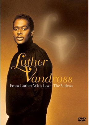 Luther Vandross: From Luther With Love - The Videos