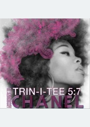Trin-I-Tee 5:7, According to Chanel