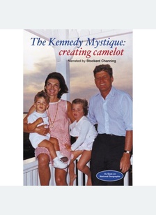 The Kennedy Mystique: Creating Camelot