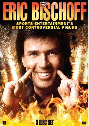 WWE: Eric Bischoff - Sports Entertainment's Most Controversial Figure