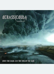 Only The Dead See The End Of T