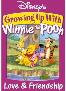 Growing Up with Winnie the Pooh: Love & Friendship