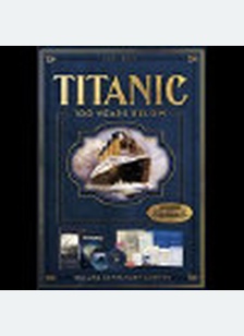 Titanic: 100 Years Below