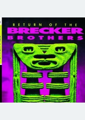 RETURN OF THE BRECKER BROTHERS