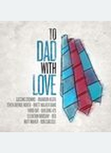 TO DAD WITH LOVE