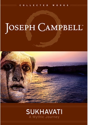 Joseph Campbell: Sukhavati, A Mythic Journey