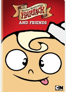 The Marvelous Misadventures of Flapjack and Friends
