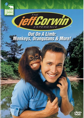 The Jeff Corwin Experience: Out on a Limb - Monkeys, Orangutans & More