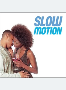 SLOW MOTION
