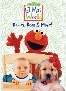 Elmo's World: Babies, Dogs & More