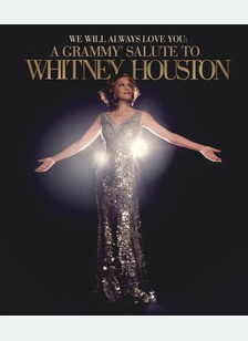 We Will Always Love You: A Grammy Salute to Whitney Houston
