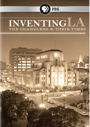 Inventing LA: The Chandlers & Their Times